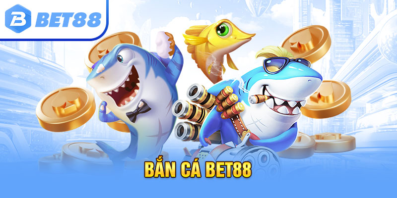 Bắn cá Bet88
