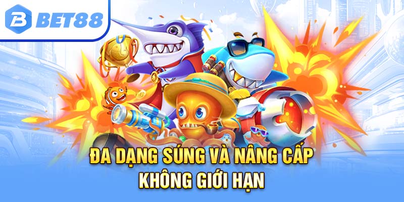 Đa dạng súng và nâng cấp không giới hạn