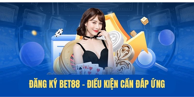 điều kiện bet88